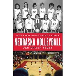 Nebraska Volleyball: The Origin Story -- John Mabry